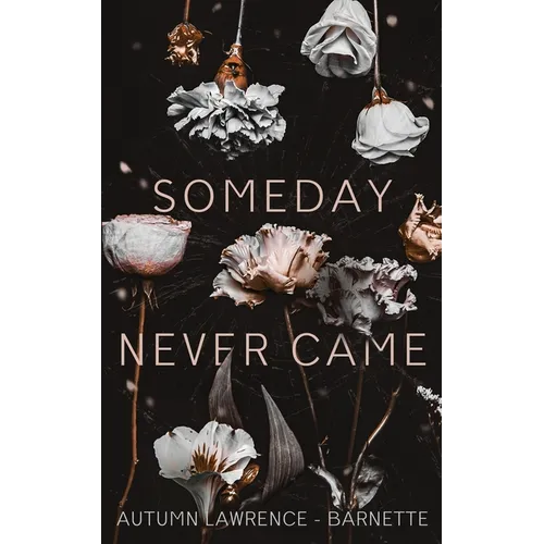 Someday Never Came