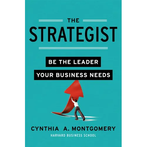 The Strategist: Be the Leader Your Business Needs