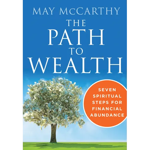 The Path to Wealth: Seven Spiritual Steps to Financial Abundance