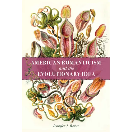American Romanticism and the Evolutionary Idea