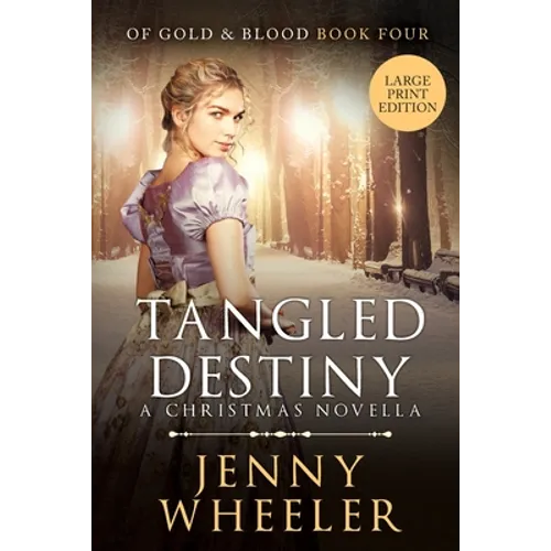 Tangled Destiny - A New York Christmas Novella - Large Print Edition - Book #4 Of Gold & Blood