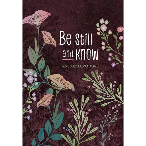 Be Still and Know: 365 Daily Devotions