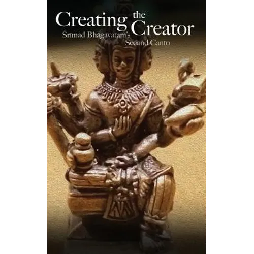 Creating the Creator: Srimad Bhagavatam's Second Canto