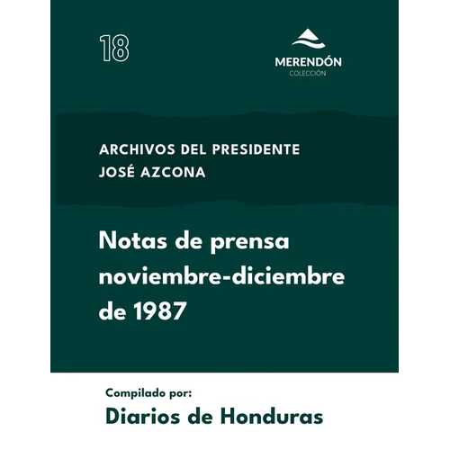 Notas de Prensa noviembre-diciembre de 1987: Archivos del presidente José Azcona
