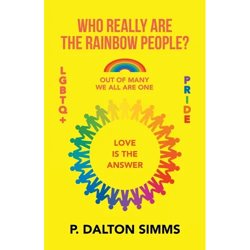 Who Really Are The Rainbow People?: Out of many we all are one people