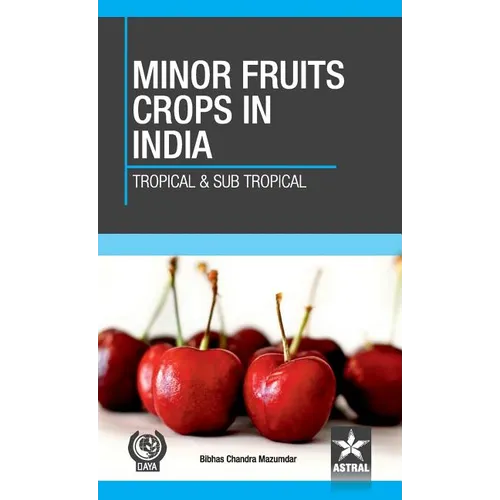 Minor Fruit Crops of India: Tropical and Subtropical