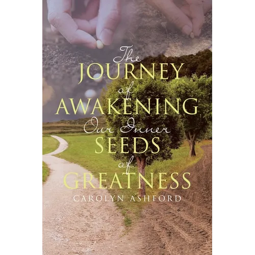 The Journey of Awakening Our Inner Seeds of Greatness