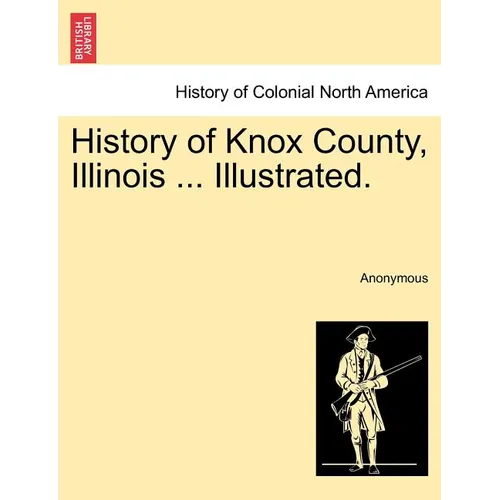 History of Knox County, Illinois ... Illustrated.