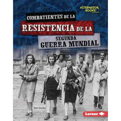 Combatientes de la Resistencia de la Segunda Guerra Mundial (World War II Resistance Fighters)