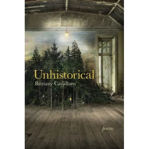 Unhistorical: Poems