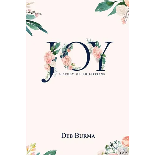 Joy: A Study of Philippians: A Study of Philippians