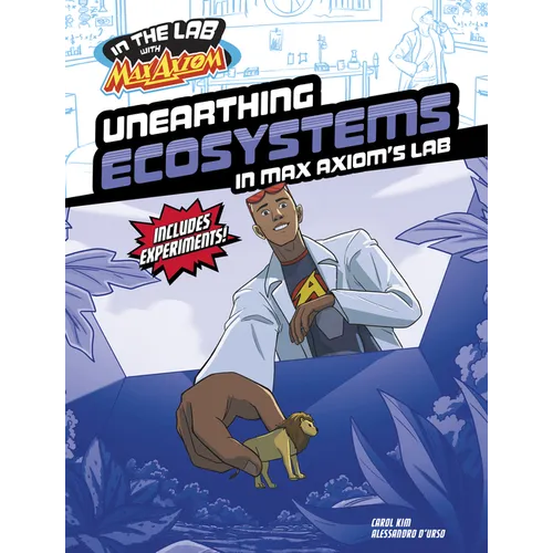 Unearthing Ecosystems in Max Axiom's Lab