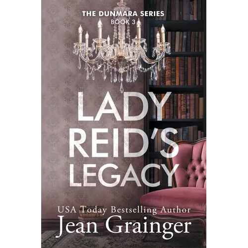 Lady Reid's Legacy: The Dunmara Series Book 3