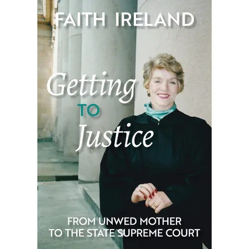 Getting to Justice: From Unwed Mother to the State Supreme Court