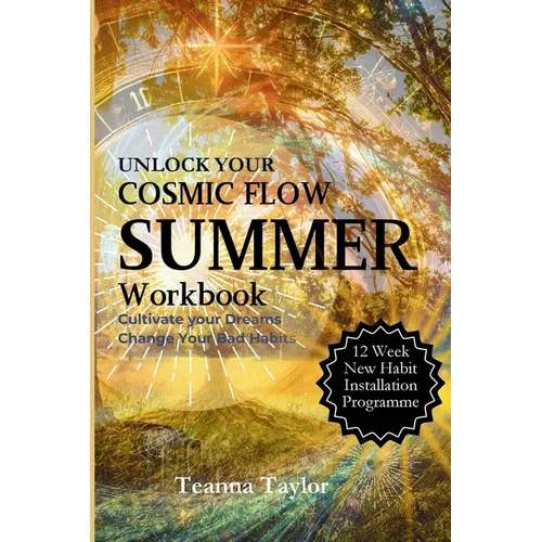 Cosmic Flow - SUMMER Workbook: Cultivate Your Dream. Change Your Habits
