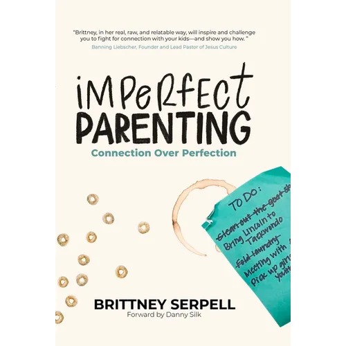 Imperfect Parenting: Connection Over Perfection