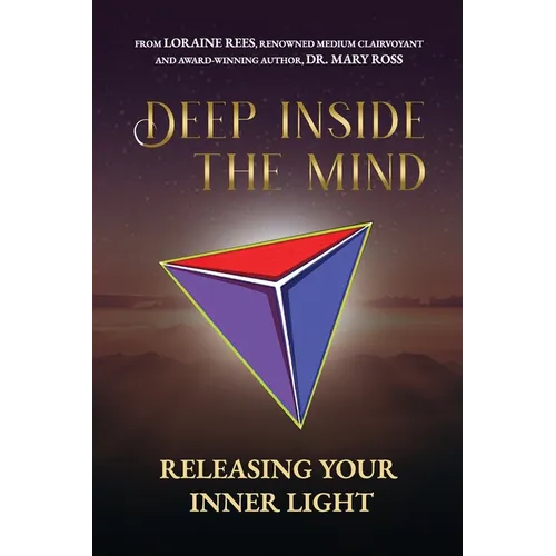 Deep Inside the Mind: Releasing Your Inner Light