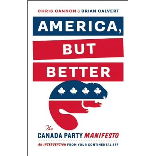 America, But Better: The Canada Party Manifesto