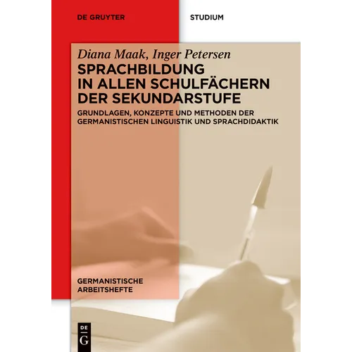 Sprachbildung in Allen Schulfächern Der Sekundarstufe: Grundlagen, Konzepte Und Methoden Der Germanistischen Linguistik Und Sprachdidaktik