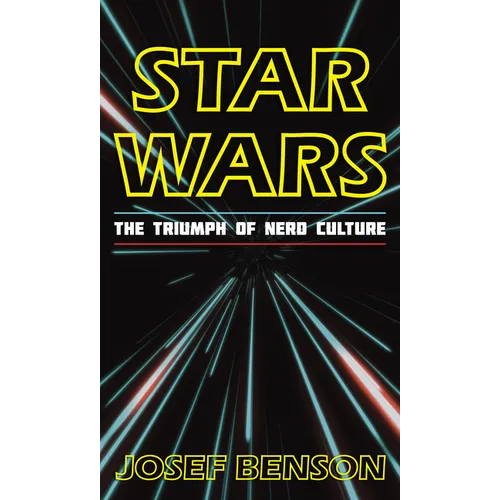 Star Wars: The Triumph of Nerd Culture