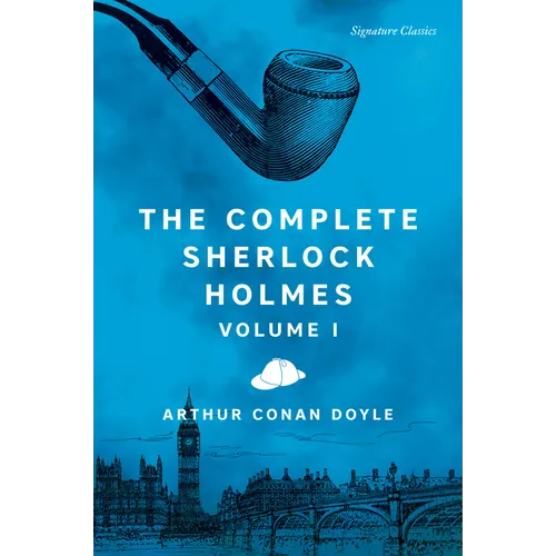 The Complete Sherlock Holmes, Volume I