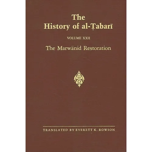 The History of al-Ṭabarī Vol. 22: The Marwānid Restoration: The Caliphate of ʿAbd al-Malik A.D. 693-701/A.H. 74-81