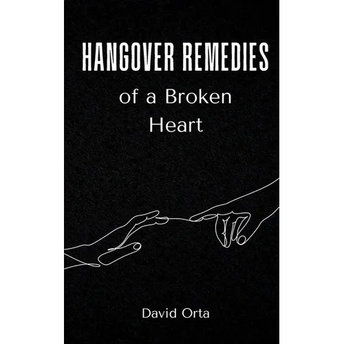 Hangover Remedies of a Broken Heart