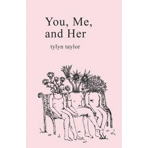 You, Me, and Her.