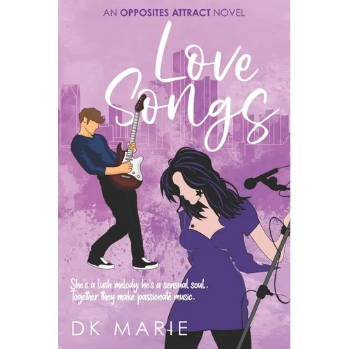 Love Songs: An Opposites Attract romance