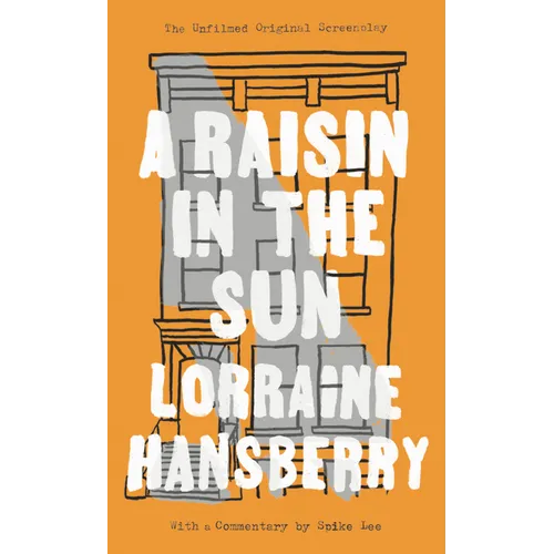 A Raisin in the Sun: The Unfilmed Original Screenplay