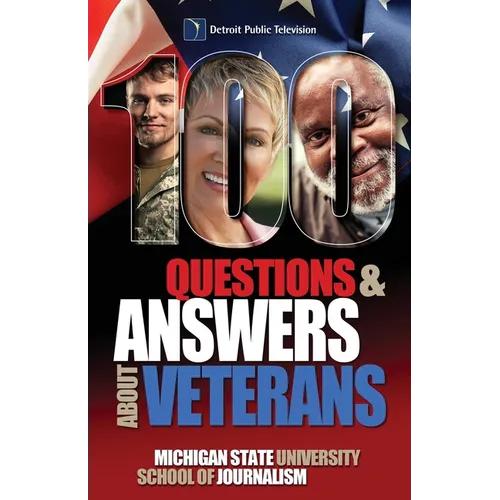 100 Questions and Answers About Veterans: A Guide for Civilians