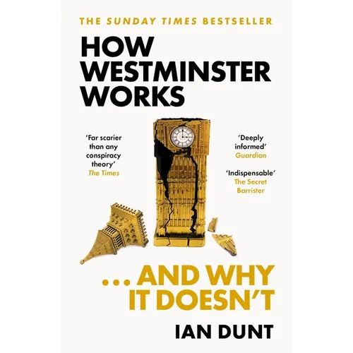 How Westminster Works . . . and Why It Doesn't