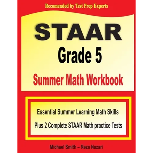 STAAR Grade 5 Summer Math Workbook: Essential Summer Learning Math Skills plus Two Complete STAAR Math Practice Tests