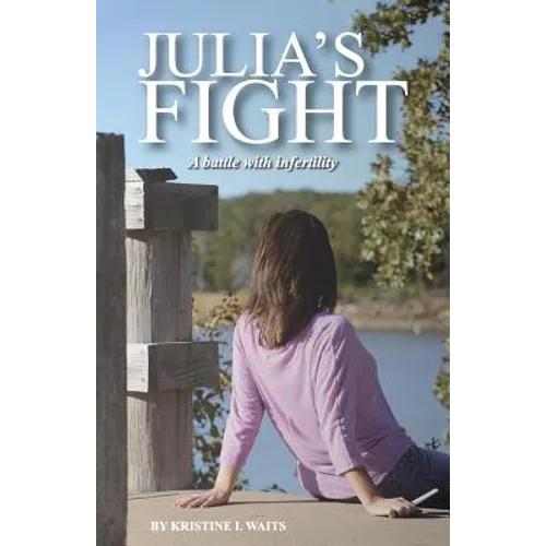 Julia's Fight: A Battle With Infertility