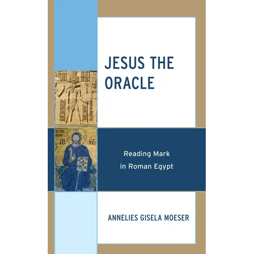 Jesus the Oracle: Reading Mark in Roman Egypt