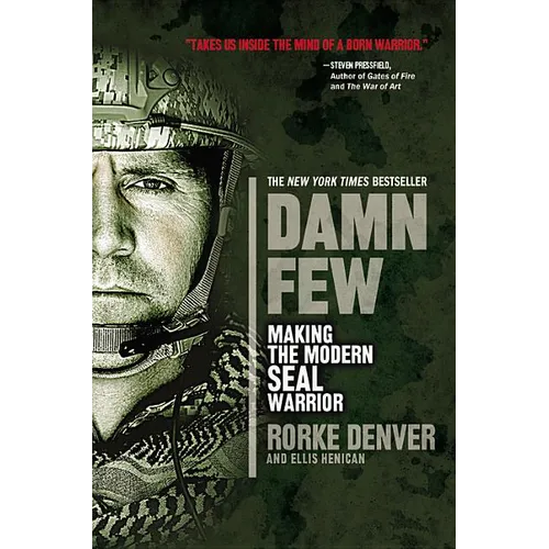 Damn Few: Making the Modern SEAL Warrior