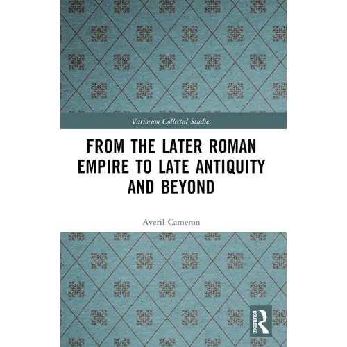 From the Later Roman Empire to Late Antiquity and Beyond