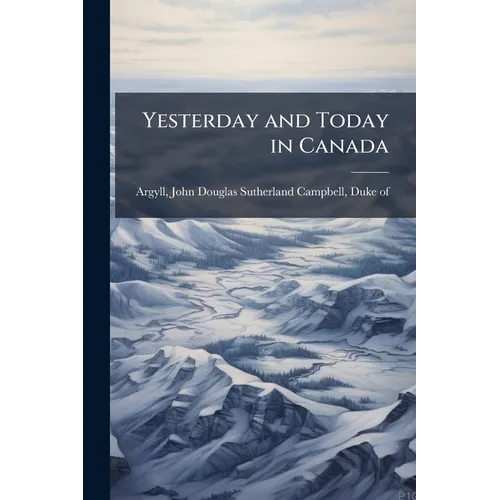 Yesterday and Today in Canada