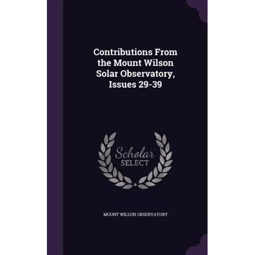 Contributions From the Mount Wilson Solar Observatory, Issues 29-39