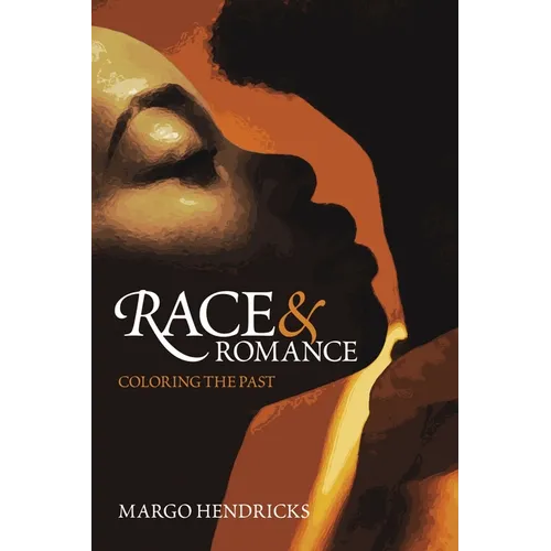 Race and Romance: Coloring the Past