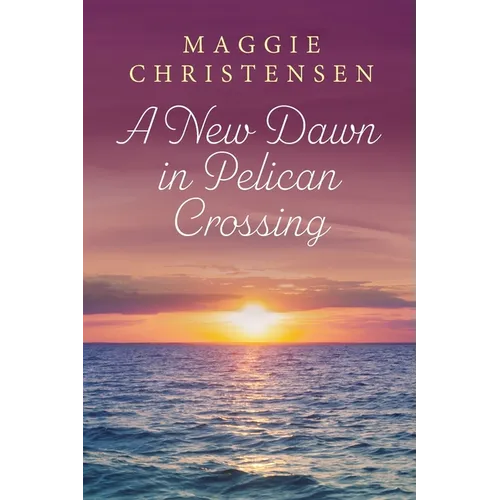 A New Dawn in Pelican Crossing