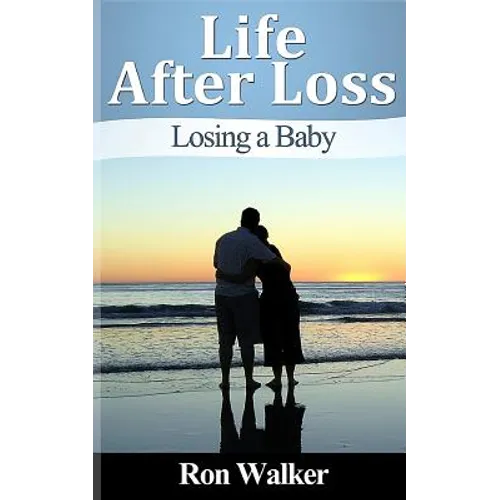 Life After Loss: Losing a Baby