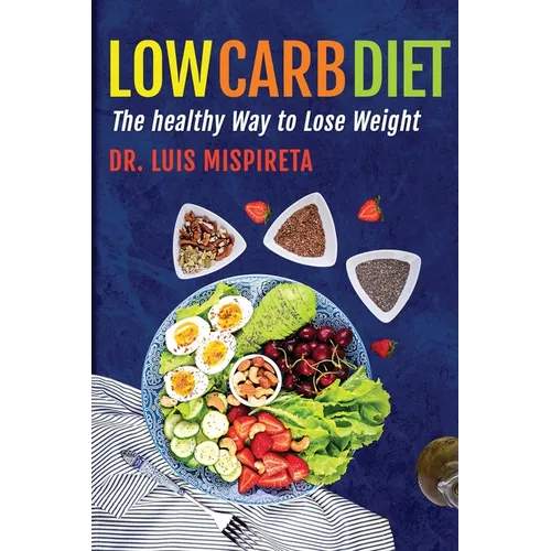 Low Carb Diet: The Healthy Way to Lose Weight