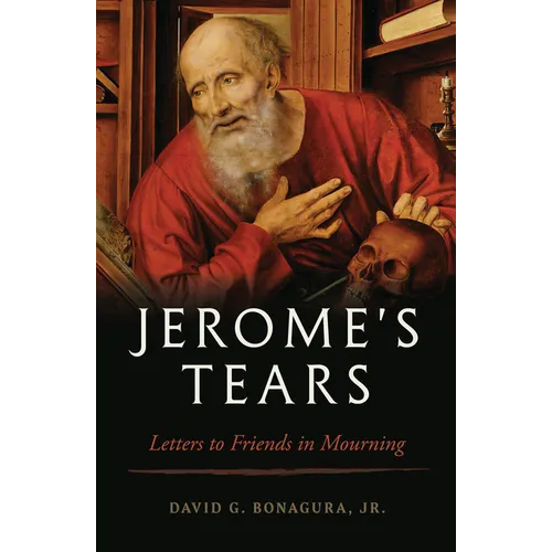 Jerome's Tears: Letters to Friends in Mourning