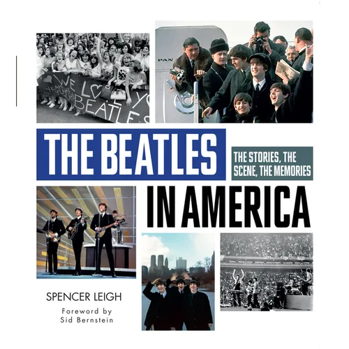 The Beatles in America: The Stories, the Scene, the Memories