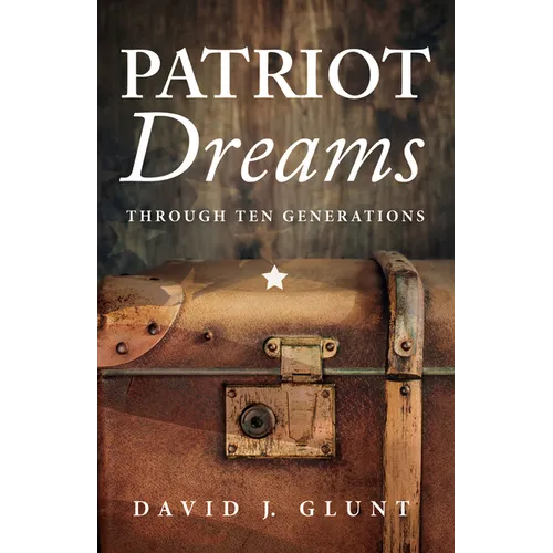 Patriot Dreams: Through Ten Generations