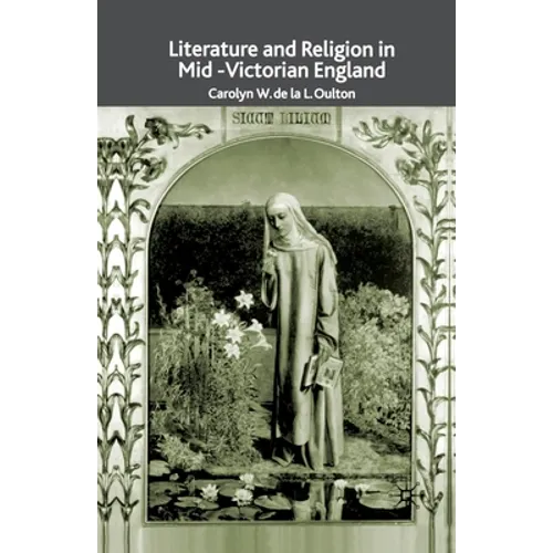 Literature and Religion in Mid-Victorian England: From Dickens to Eliot