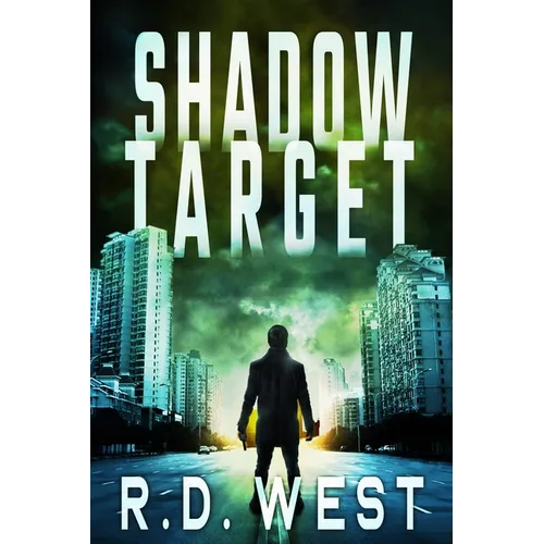 Shadow Target (A Shadow Target Thriller Book 1)