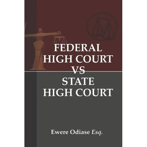 Federal High Court vs State High Court: Investigating the Jurisdictional Boundaries
