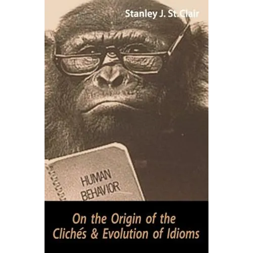 On the Origin of the Clichés and Evolution of Idioms